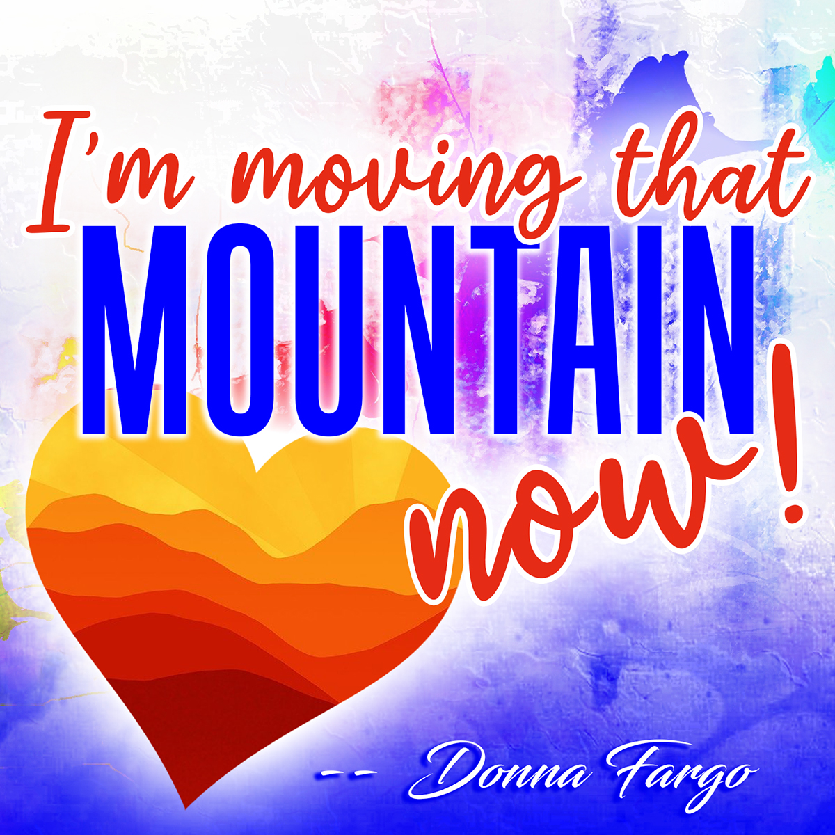 HEART HUGS - Move That Mountain Now! (6'x6" Framed)