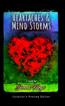 HEARTACHES & MIND STORMS - A Novel by Donna Fargo