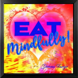 Heart Hugs - Eat Mindfully (6" x6" Framed)